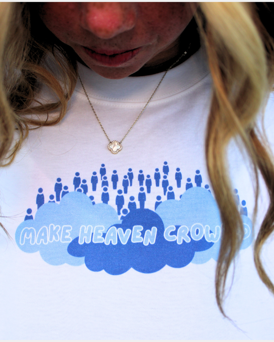 Make Heaven Crowded - T-Shirt