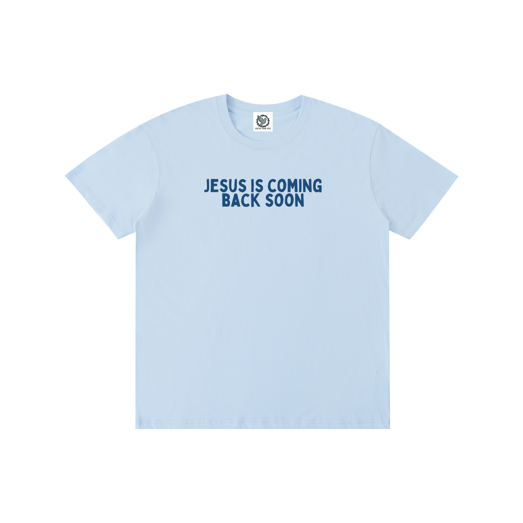 Jesus is coming back soon - T-Shirt